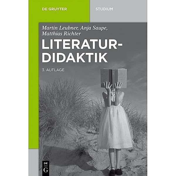 Literaturdidaktik / De Gruyter Studium, Martin Leubner, Anja Saupe, Matthias Richter