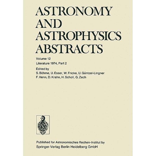 Literature 1974, Part 2 / Astronomy and Astrophysics Abstracts Bd.12, S. Böhme, U. Esser, W. Fricke, U. Güntzel-Lingner, F. Henn, D. Krahn, H. Scholl, G. Zech