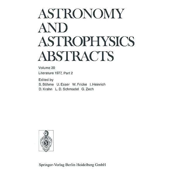 Literature 1977, Part 2 / Astronomy and Astrophysics Abstracts Bd.20, Siegfried Böhme, Ute Esser, Walter Fricke, Inge Heinrich, Dietlinde Krahn, Lutz D. Schmadel, Gert Zech