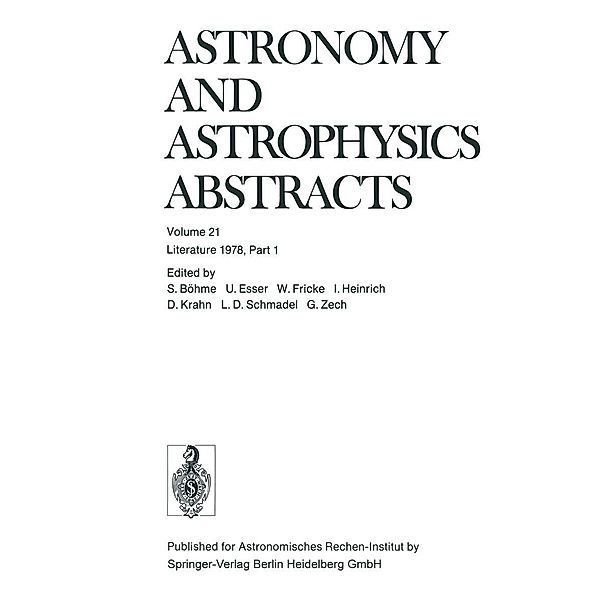 Literature 1978, Part 1 / Astronomy and Astrophysics Abstracts Bd.21, S. Böhme, U. Esser, W. Fricke, I. Heinrich, D. Krahn, L. D. Schmadel, G. Zech