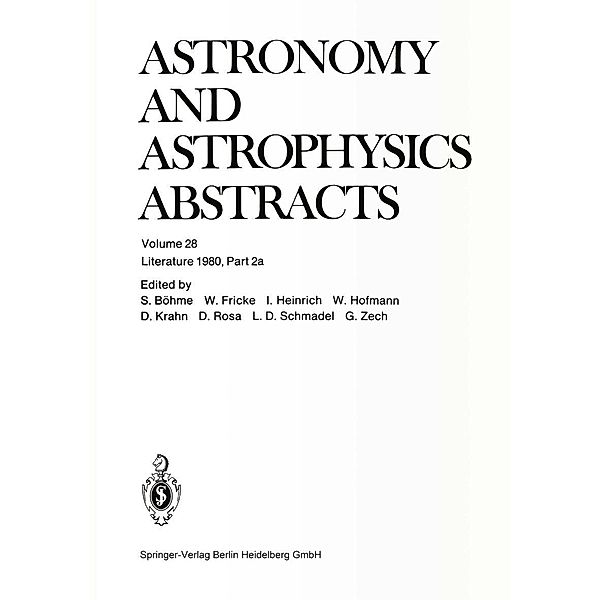 Literature 1980, Part 2 / Astronomy and Astrophysics Abstracts Bd.28, Siegfried Böhme, Walter Fricke, Inge Heinrich, Wilfried Hofmann, Dietlinde Krahn, Dorothea Rosa, Lutz D. Schmadel, Gert Zech