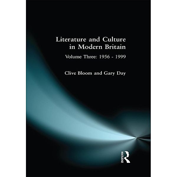 Literature and Culture in Modern Britain: Volume Three, Clive Bloom, Gary Day
