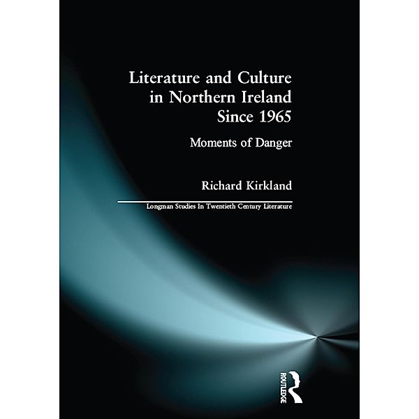 Literature and Culture in Northern Ireland Since 1965, Richard Kirkland