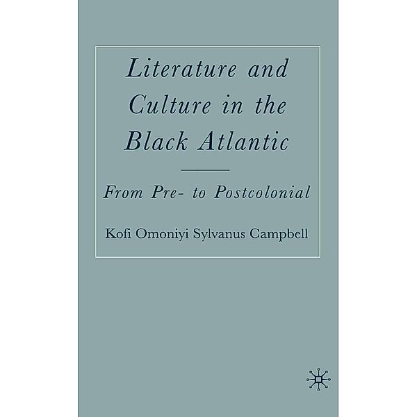 Literature and Culture in the Black Atlantic, K. Campbell