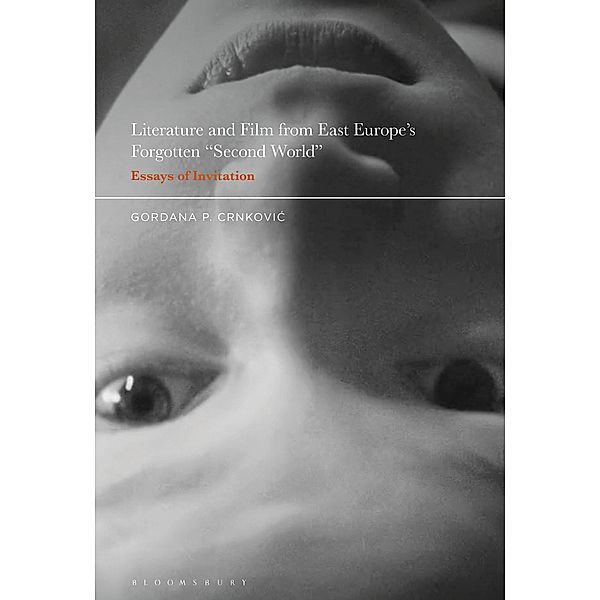 Literature and Film from East Europe's Forgotten Second World, Gordana P. Crnkovic