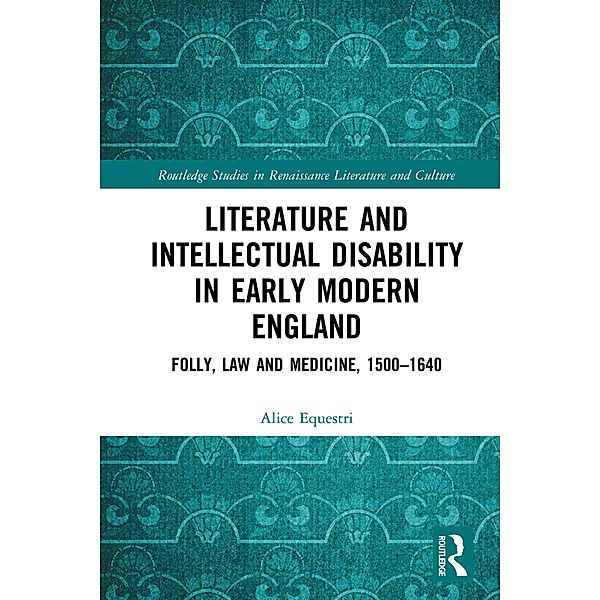 Literature and Intellectual Disability in Early Modern England, Alice Equestri