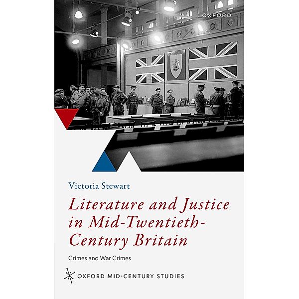 Literature and Justice in Mid-Twentieth-Century Britain, Victoria Stewart
