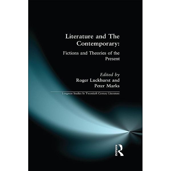 Literature and The Contemporary, Roger Luckhurst, Peter Marks