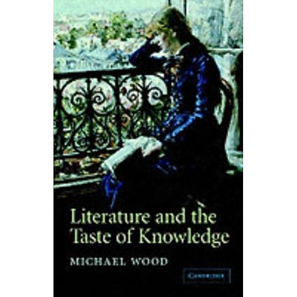 Literature and the Taste of Knowledge, Michael Wood