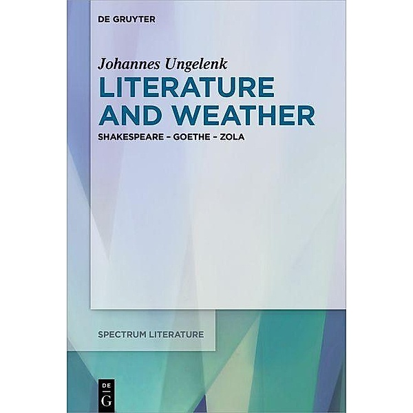 Literature and Weather / spectrum Literaturwissenschaft / spectrum Literature Bd.61, Johannes Ungelenk