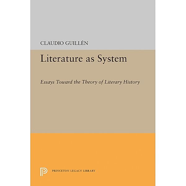Literature as System / Princeton Legacy Library Bd.1449, Claudio Guillen