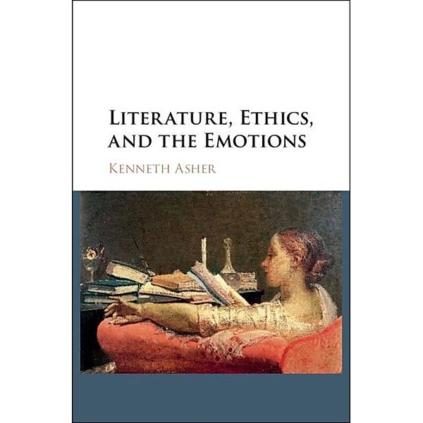 Literature, Ethics, and the Emotions, Kenneth Asher