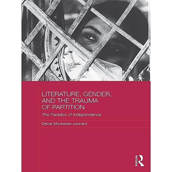 Literature, Gender, and the Trauma of Partition, Debali Mookerjea-Leonard