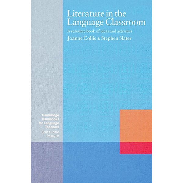 Literature in the Language Classroom, Stephen Slater, Joanne Collie