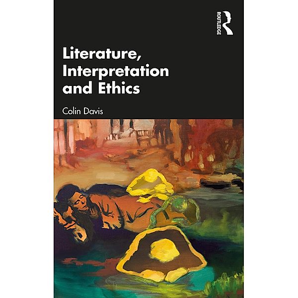 Literature, Interpretation and Ethics, Colin Davis
