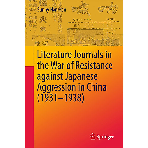 Literature Journals in the War of Resistance against Japanese Aggression in China (1931-1938), Sunny Han Han