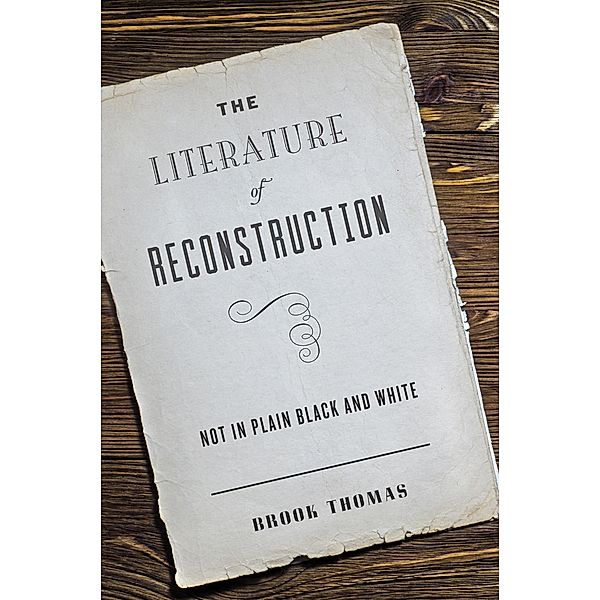Literature of Reconstruction, Brook Thomas