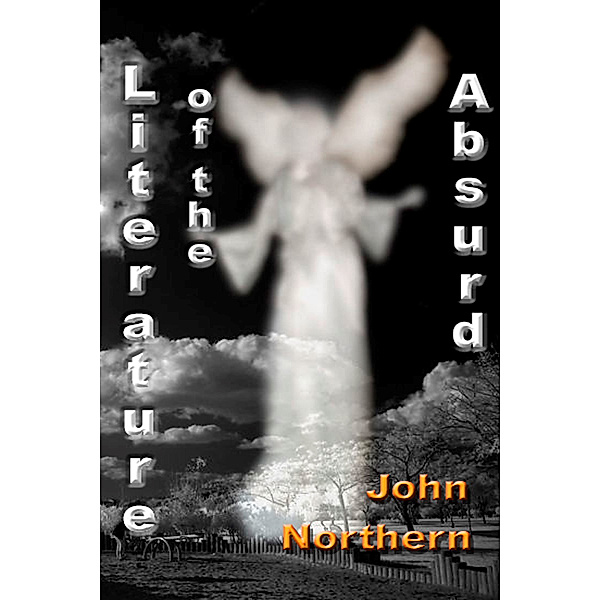 Literature of the Absurd, John Northern