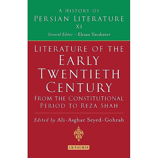 Literature of the Early Twentieth Century: From the Constitutional Period to Reza Shah, A. A. Seyed-Gohrab