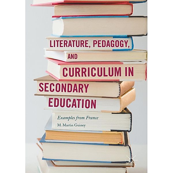 Literature, Pedagogy, and Curriculum in Secondary Education / Progress in Mathematics, M. Martin Guiney