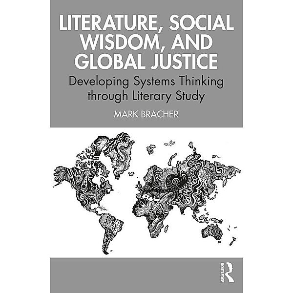 Literature, Social Wisdom, and Global Justice, Mark Bracher