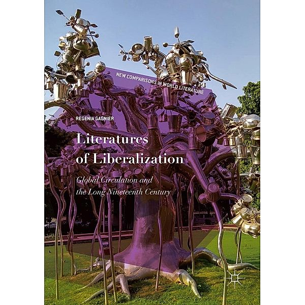 Literatures of Liberalization / New Comparisons in World Literature, Regenia Gagnier