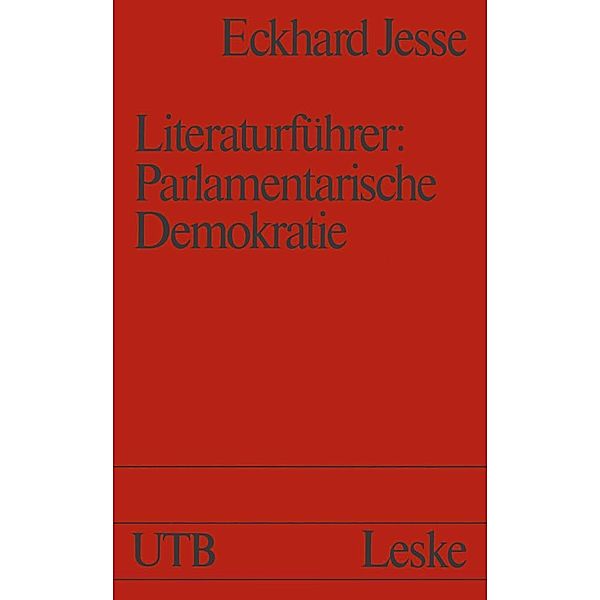 Literaturführer: Parlamentarische Demokratie / Uni-Taschenbücher Bd.1089, Eckhard Jesse
