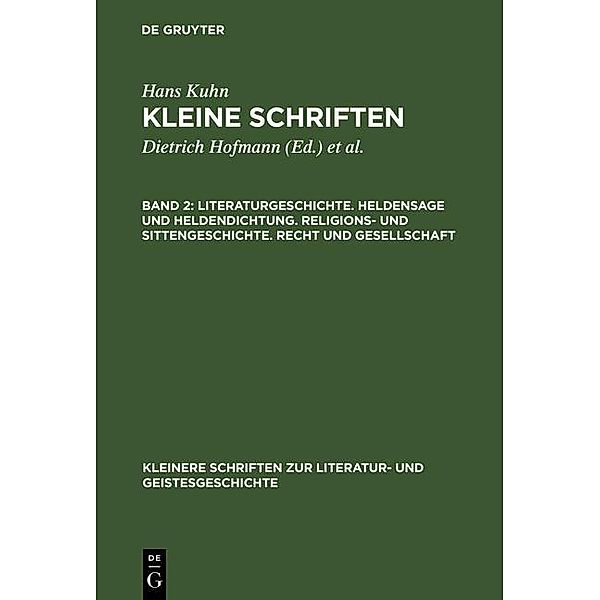 Literaturgeschichte. Heldensage und Heldendichtung. Religions- und Sittengeschichte. Recht und Gesellschaft / Kleinere Schriften zur Literatur- und Geistesgeschichte, Hans Kuhn, Dietrich Hofmann, Wolfgang Lange, Klaus von See