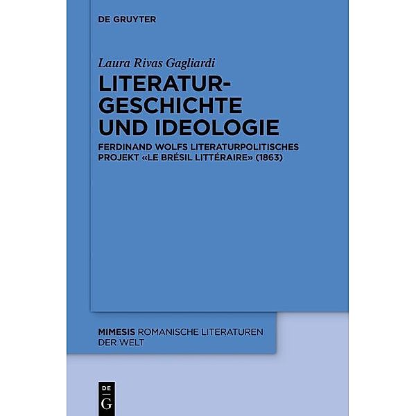 Literaturgeschichte und Ideologie / mimesis Bd.86, Laura Rivas Gagliardi