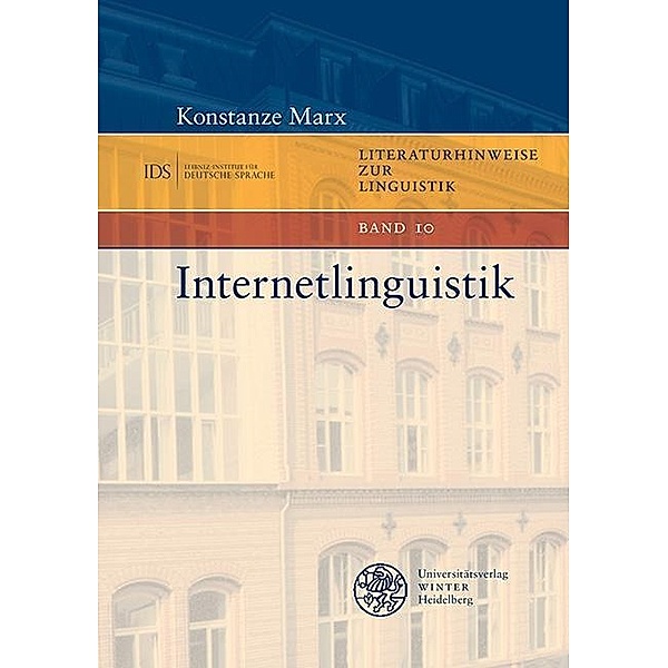 Literaturhinweise zur Linguistik: 10 Internetlinguistik, Konstanze Marx