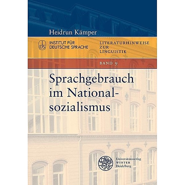 Literaturhinweise zur Linguistik: 9 Sprachgebrauch im Nationalsozialismus, Heidrun Kämper