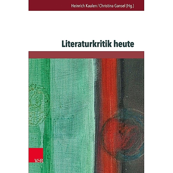 Literaturkritik heute, Heinrich Kaulen, Christina Gansel