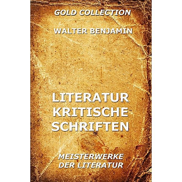 Literaturkritische Schriften, Walter Benjamin