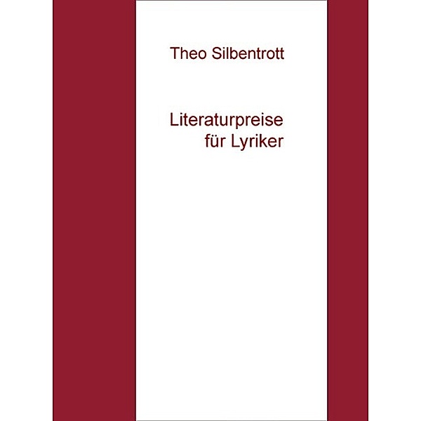 Literaturpreise für Lyriker, Theo Silbentrott