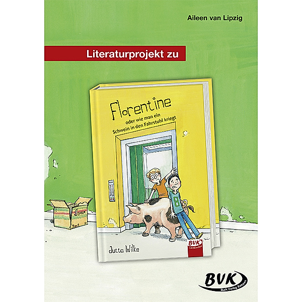 Literaturprojekt zu Florentine oder wie man ein Schwein in den Fahrstuhl kriegt, Aileen van Lipzig