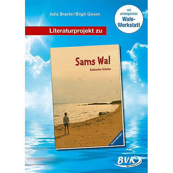 Literaturprojekt zu Sams Wal, Julia Bracke, Birgit Giesen