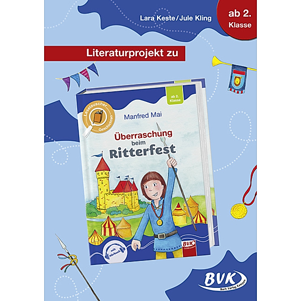 Literaturprojekt zu Überraschung beim Ritterfest, Lara Keste, Jule Kling