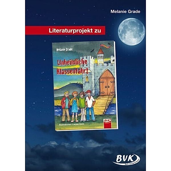 Literaturprojekte / Literaturprojekt zu Die unheimliche Klassenfahrt, Melanie Grade