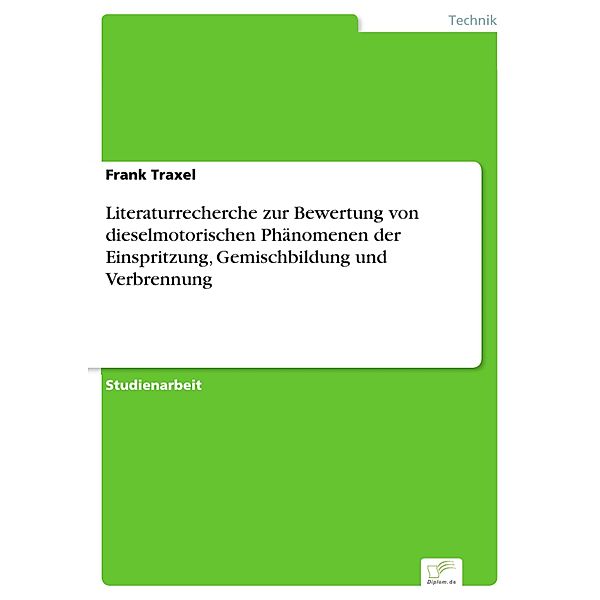 Literaturrecherche zur Bewertung von dieselmotorischen Phänomenen der Einspritzung, Gemischbildung und Verbrennung, Frank Traxel