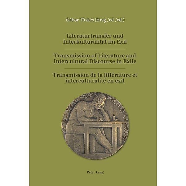 Literaturtransfer und Interkulturalitaet im Exil- Transmission of Literature and Intercultural Discourse in Exile- Transmission de la litterature et interculturalite en exil