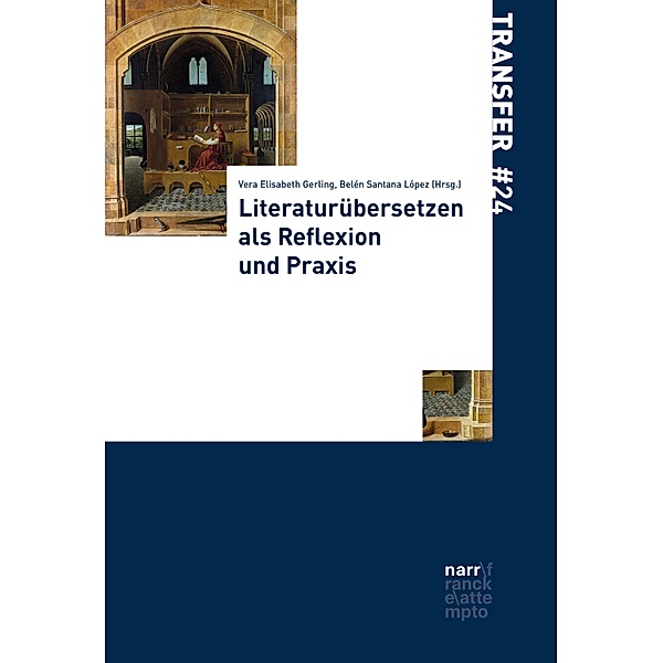 Literaturübersetzen als Reflexion und Praxis / TRANSFER Bd.24