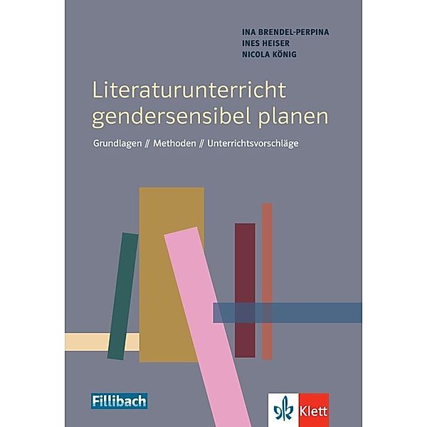 Literaturunterricht gendersensibel planen, Ina Brendel-Perpina, Ines Heiser, Nicola König