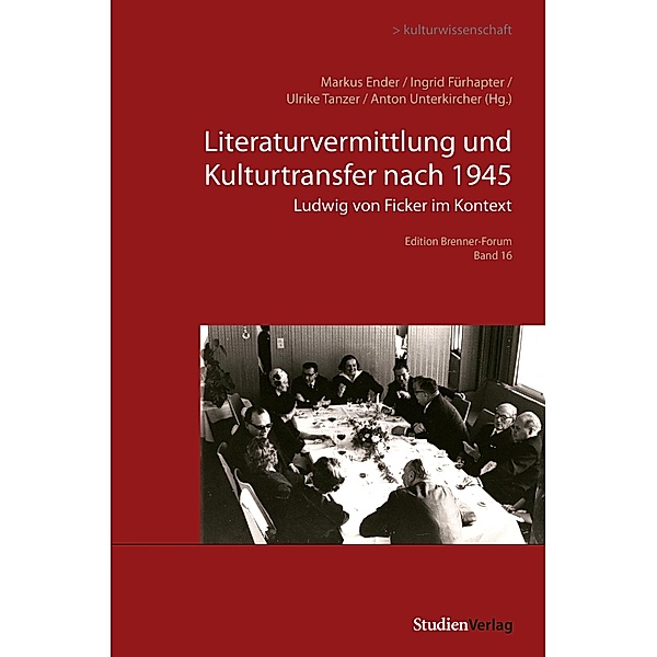 Literaturvermittlung und Kulturtransfer nach 1945 / Edition Brenner-Forum Bd.16
