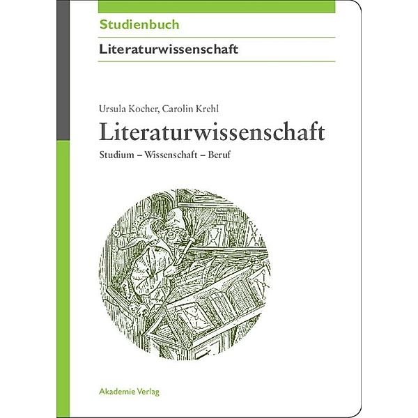 Literaturwissenschaft / Akademie Studienbücher - Literaturwissenschaft, Ursula Kocher, Carolin Krehl