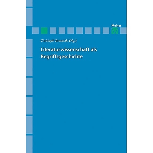 Literaturwissenschaft als Begriffsgeschichte / Archiv für Begriffsgeschichte, Sonderhefte Bd.8