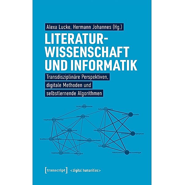 Literaturwissenschaft und Informatik / Digital Humanities Bd.6