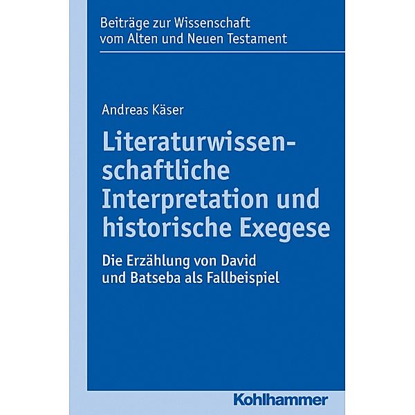 Literaturwissenschaftliche Interpretation und historische Exegese, Andreas Käser