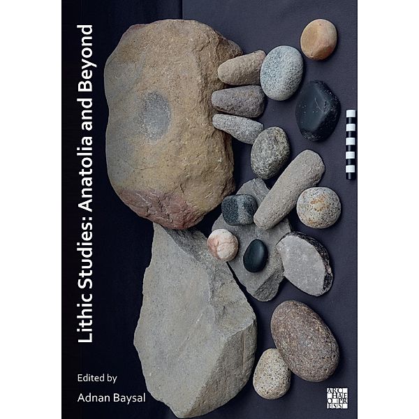 Lithic Studies: Anatolia and Beyond