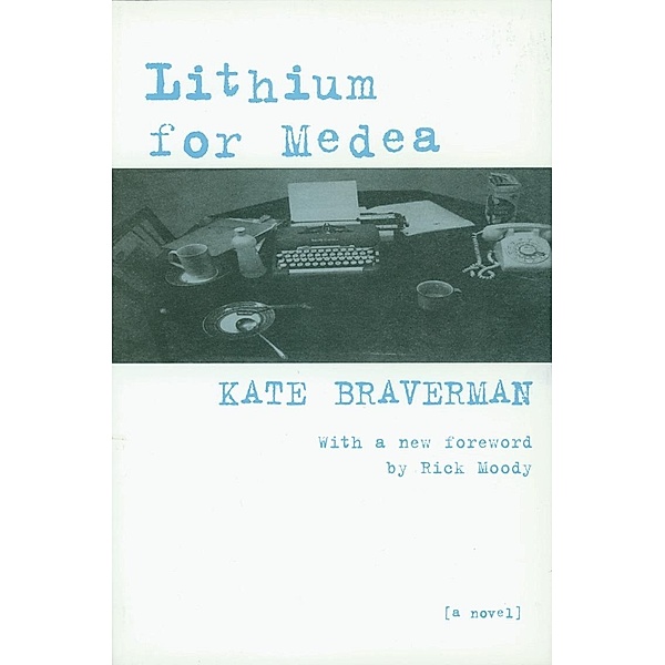 Lithium for Medea, Kate Braverman