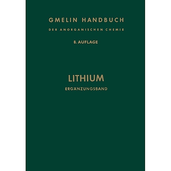 Lithium / Gmelin Handbook of Inorganic and Organometallic Chemistry - 8th edition Bd.L-i / 1, R. J. Meyer